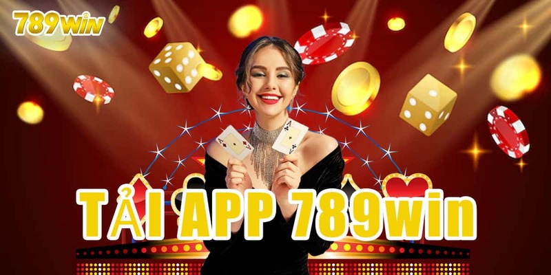 Lợi ích nhận được khi người chơi tải 789win app về điện thoại 789win app